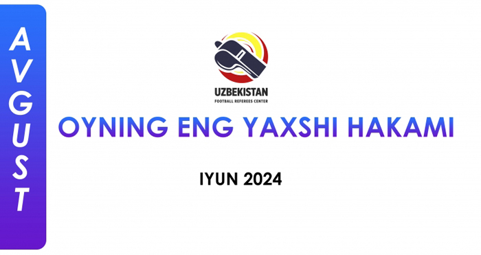 Avgust oyining eng yaxshi hakami bo‘lish uchun nomzodlar ma’lum