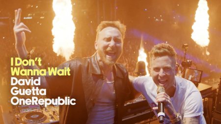 David Guetta - I Don't Wanna Wait (feat. OneRepublic)